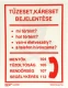 Tábla utánvilágítós öntapadós Tűzeset Bejelentő150x200 UV200